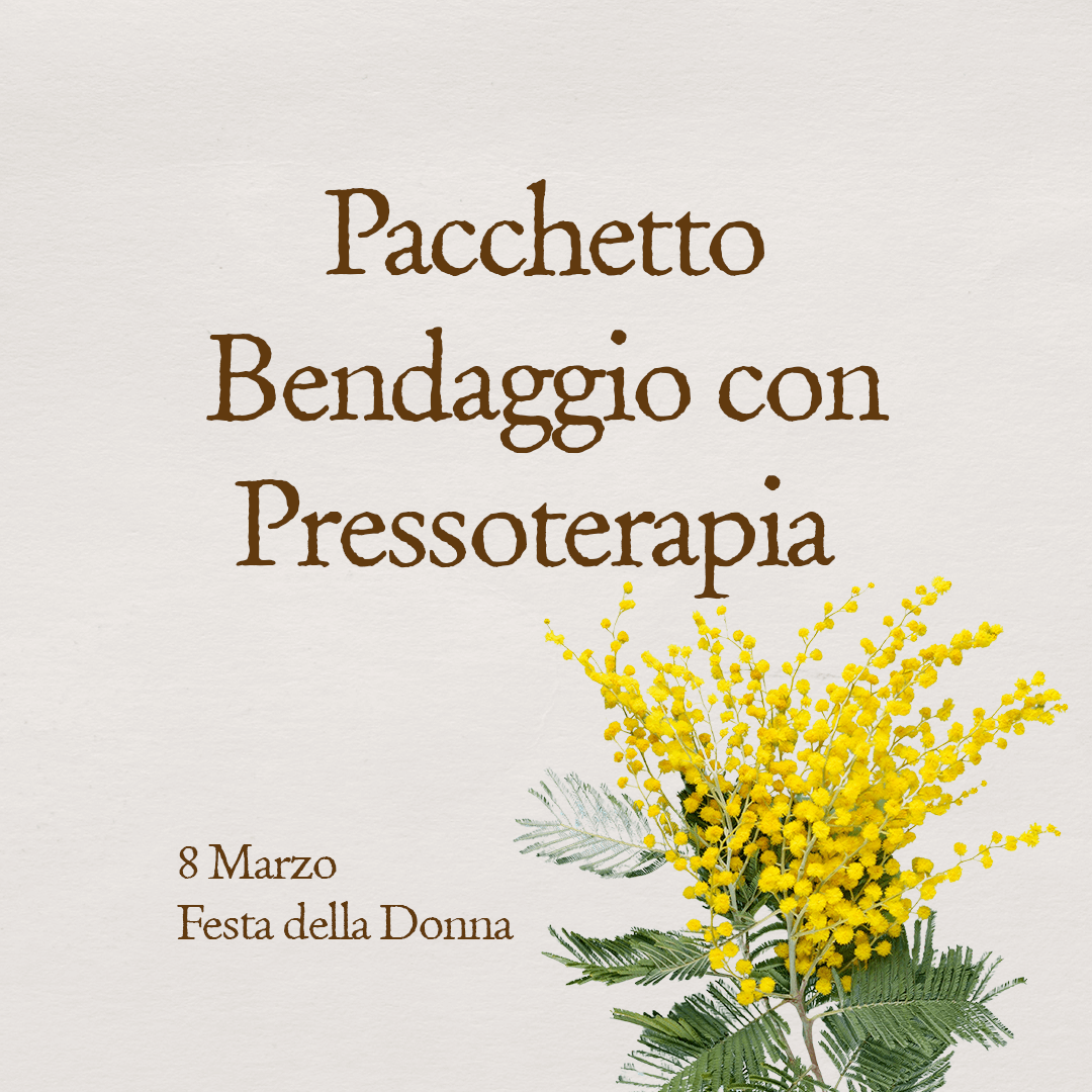 8 Marzo - Pacchetto Bendaggio
