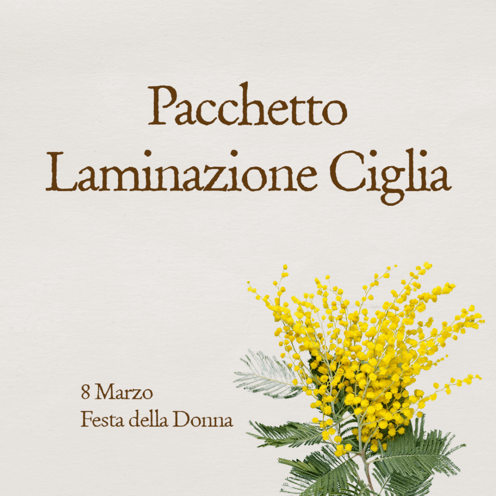8 Marzo - Pacchetto Laminazione Ciglia