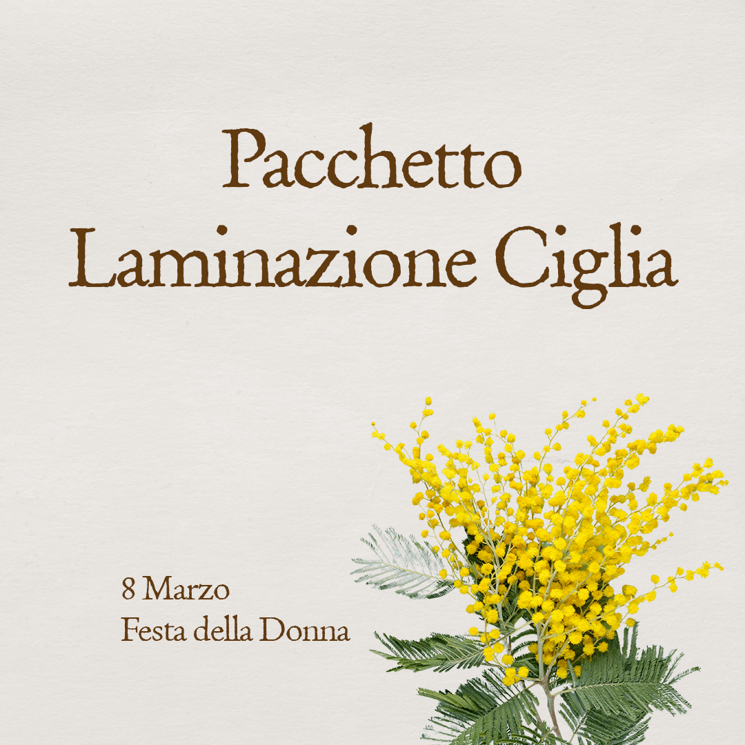 8 Marzo - Pacchetto Laminazione Ciglia